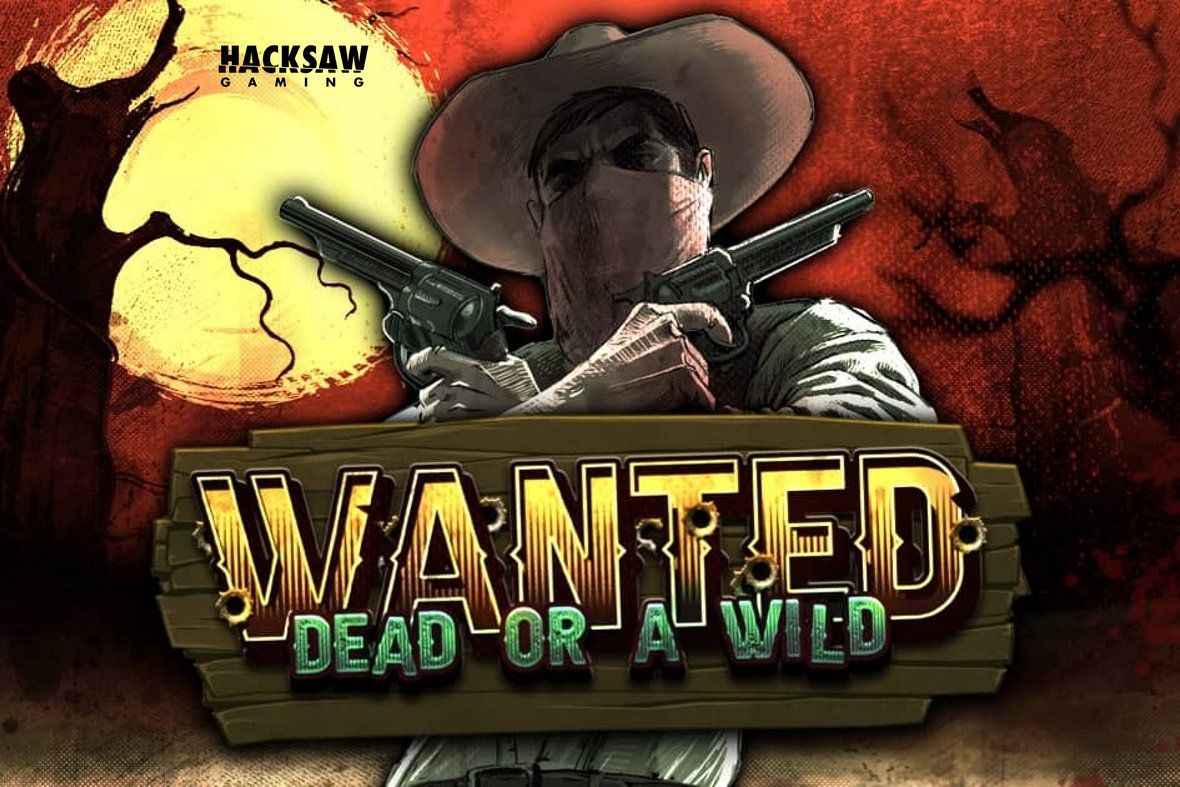 Wanted Dead or a Wild by Hacksaw Gaming